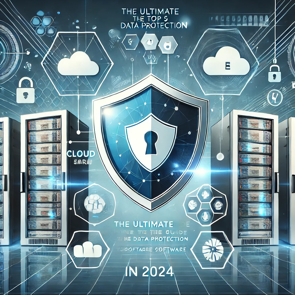 The Ultimate Guide to the Top 5 Data Protection Software in 2024