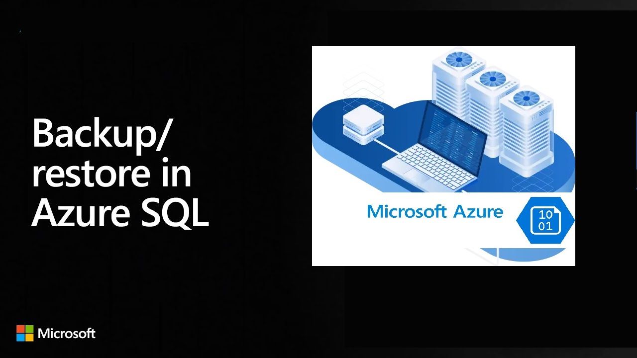 Securing Your Azure SQL Databases: A Guide to Backup and Restoration