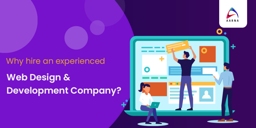 Why Hire An Experienced Web Design & Development Company?