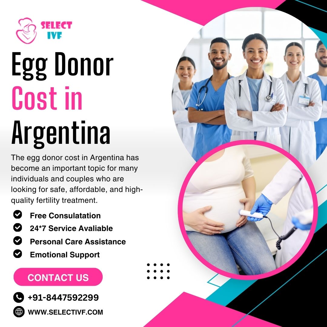 Egg Donor Cost in Argentina – A Complete Guide for Intended Parents