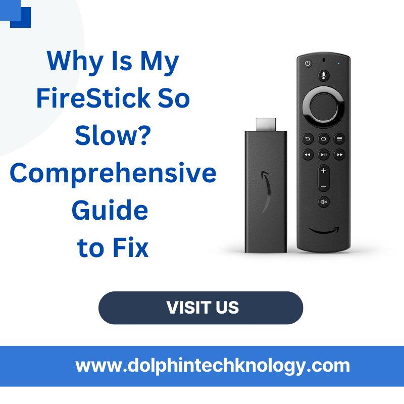 Why Is My FireStick So Slow? Comprehensive Guide to Fix