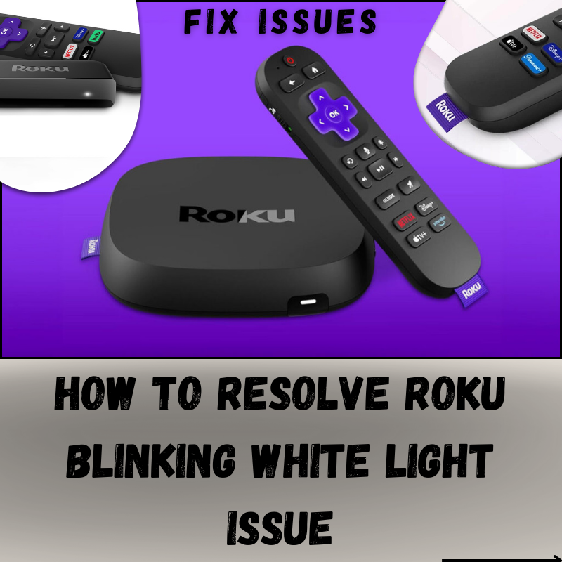 How To Resolve Roku Blinking White Light Issue