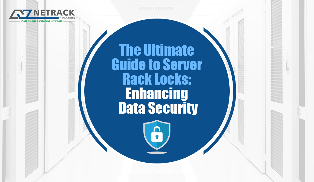 The Ultimate Guide to Server Rack Locks: Enhancing Data Security