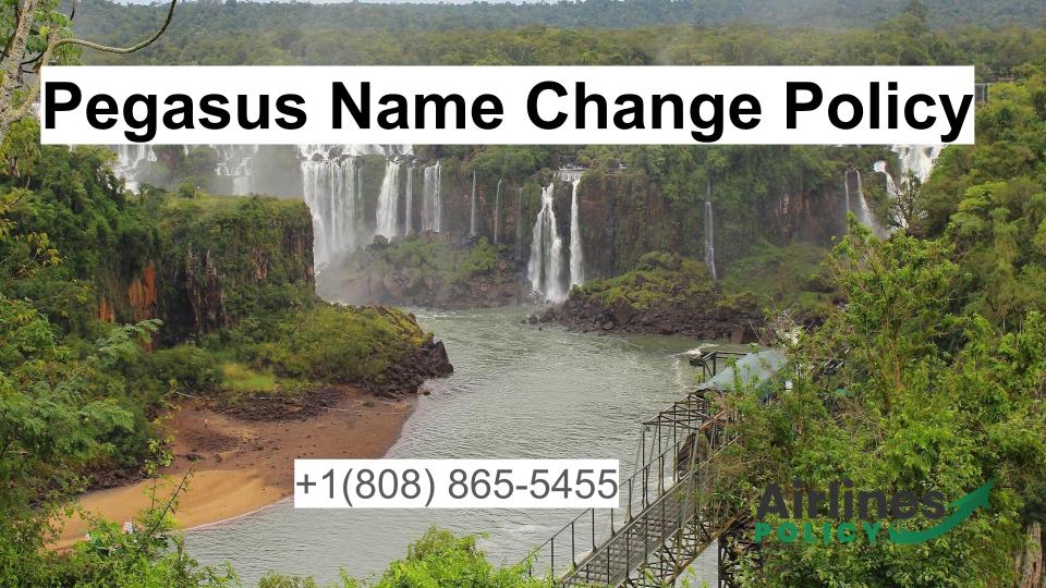 Pegasus Name Change Policy