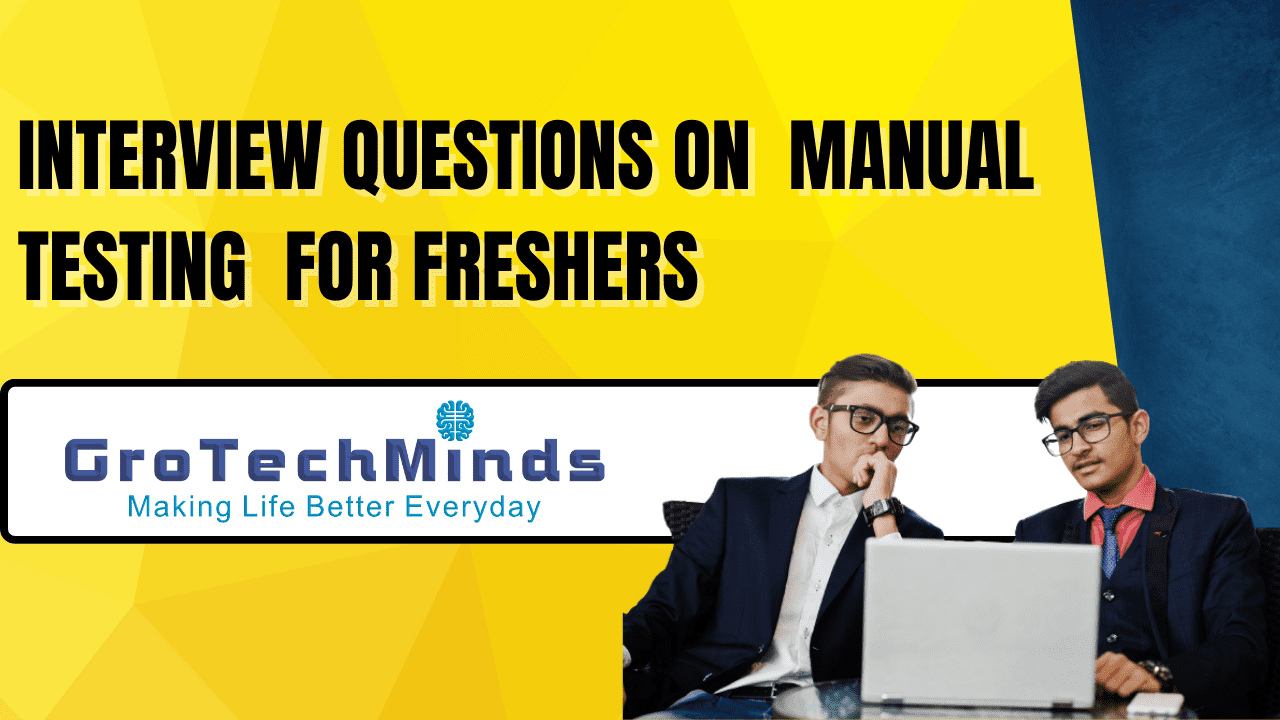 Interview questions on manual testing for freshers