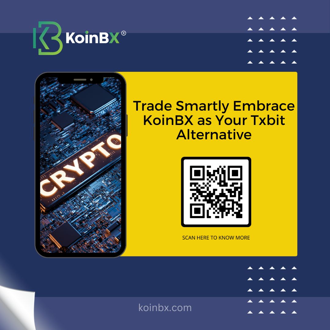 Trade Smartly Embrace KoinBX as Your Txbit Alternative
