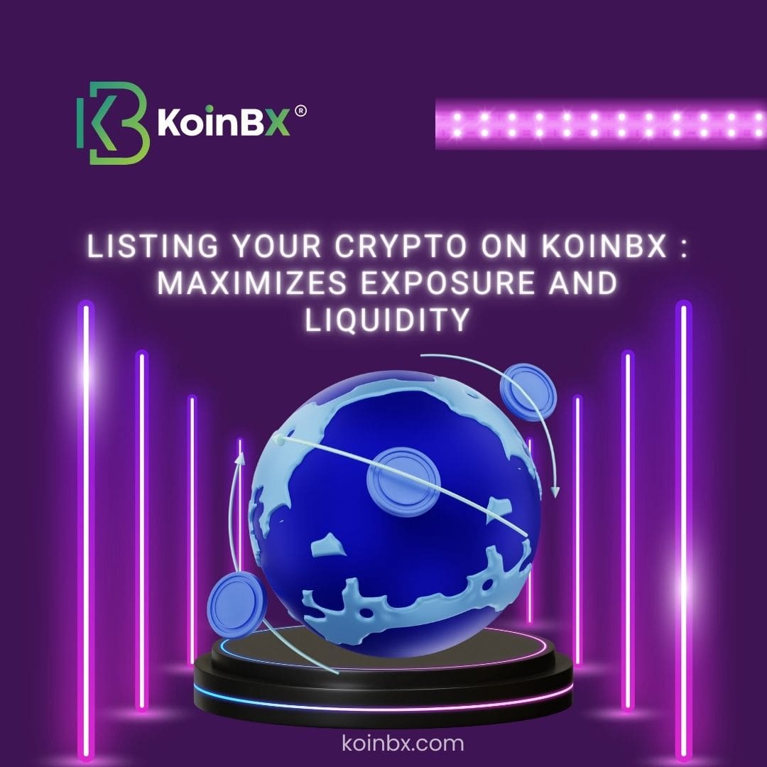 Listing your crypto on KoinBX maximizes exposure and liquidity 