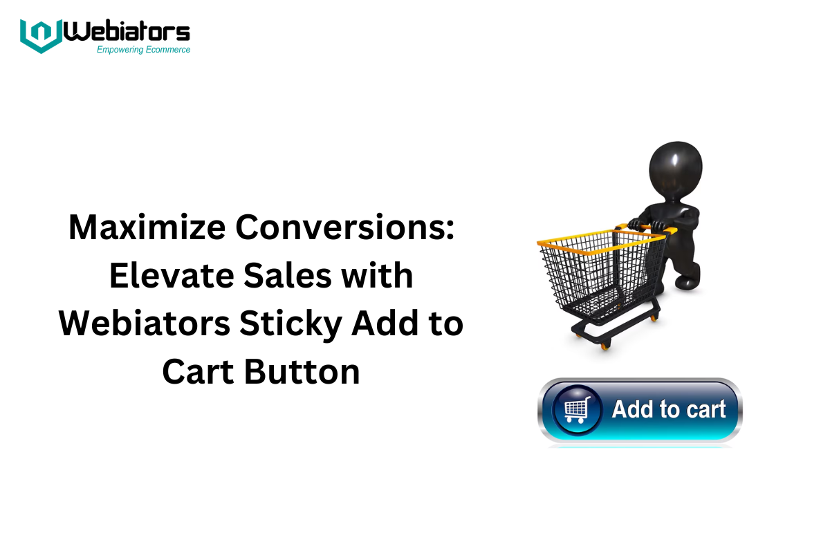 Maximize Conversions: Elevate Sales with Webiators Sticky Add to Cart Button