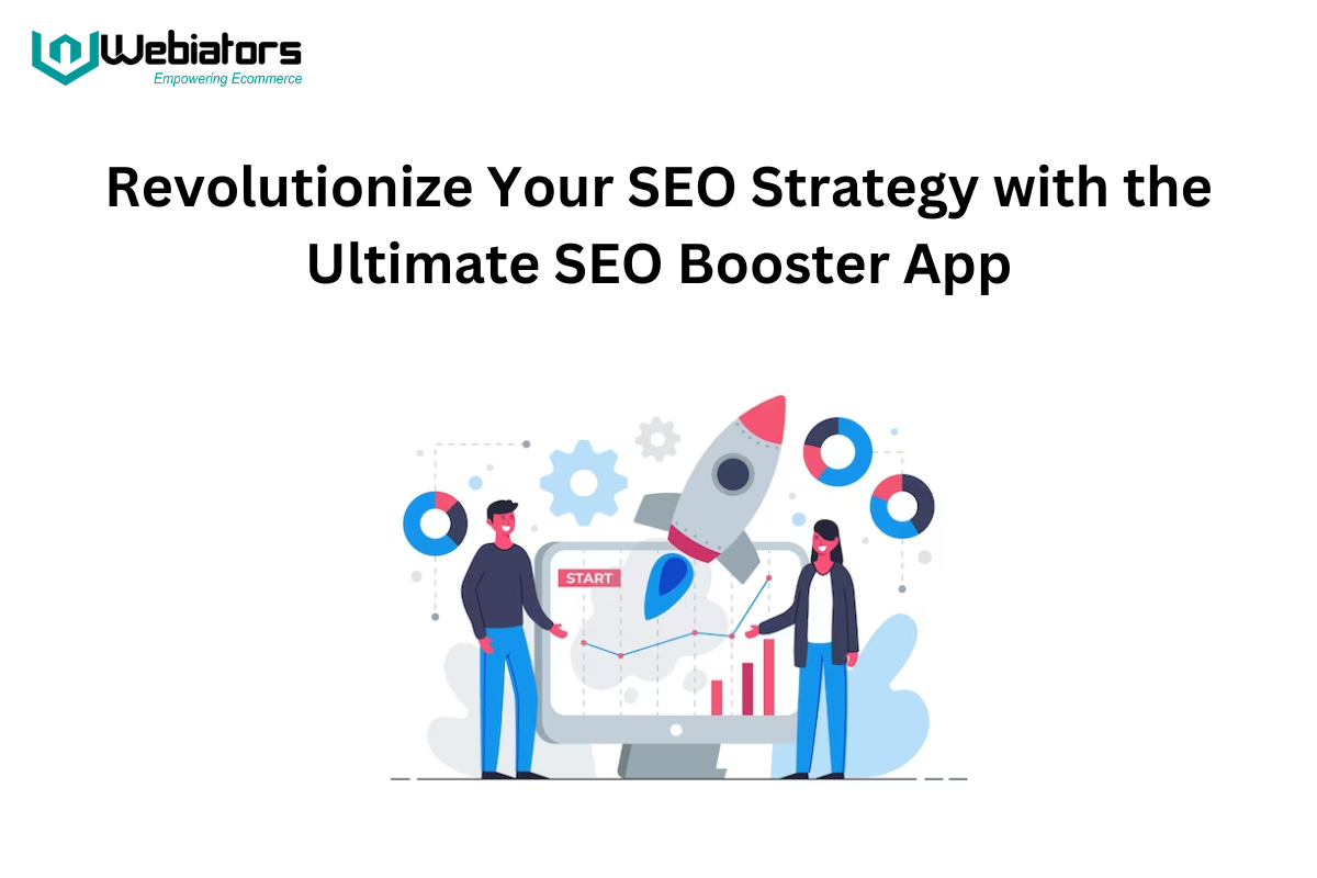 Revolutionize Your SEO Strategy with the Ultimate SEO Booster By Webiators