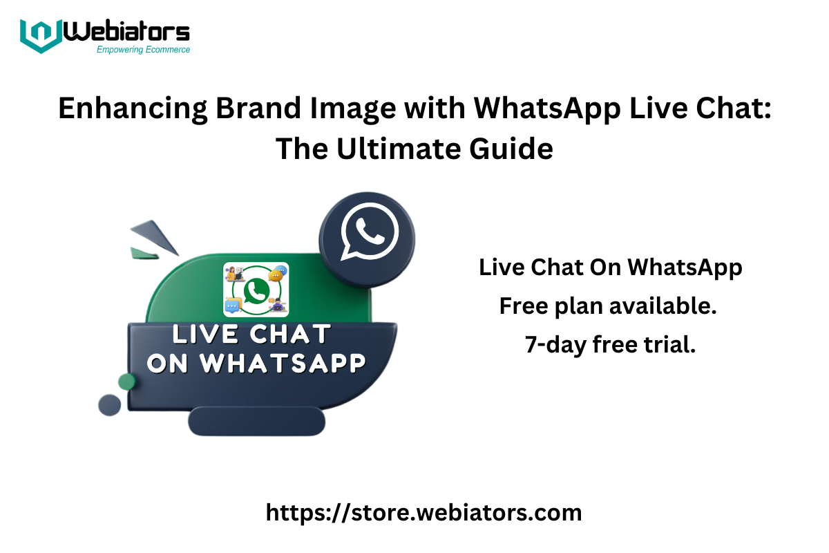 Enhancing Brand Image with WhatsApp Live Chat: The Ultimate Guide