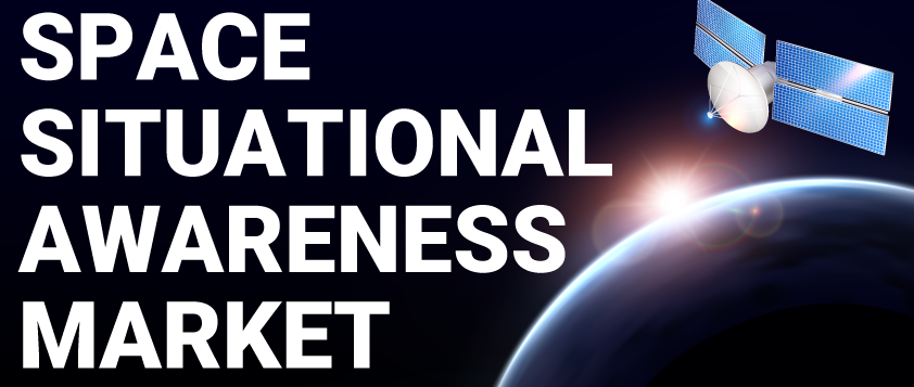 Space Situational Awareness Market Size, In-depth Analysis Report and Global Forecast to 2030