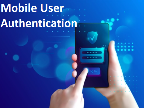 Mobile User Authentication Market Size, In-depth Analysis Report and Global Forecast to 2030