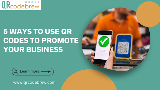 5 Ways to Use QR Codes to Promote Your Business