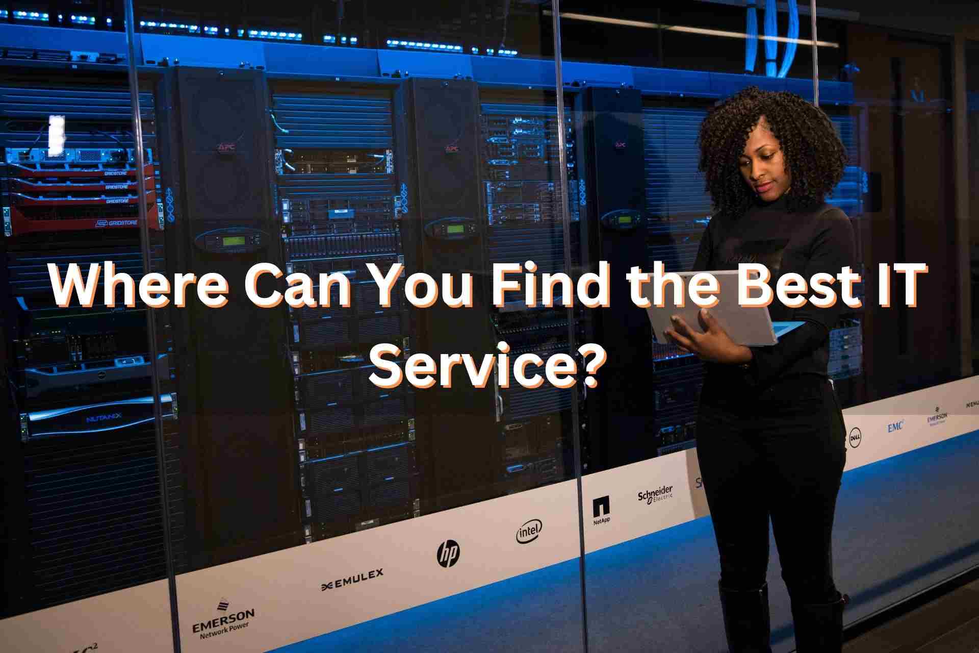 Where Can You Find the Best IT Service?