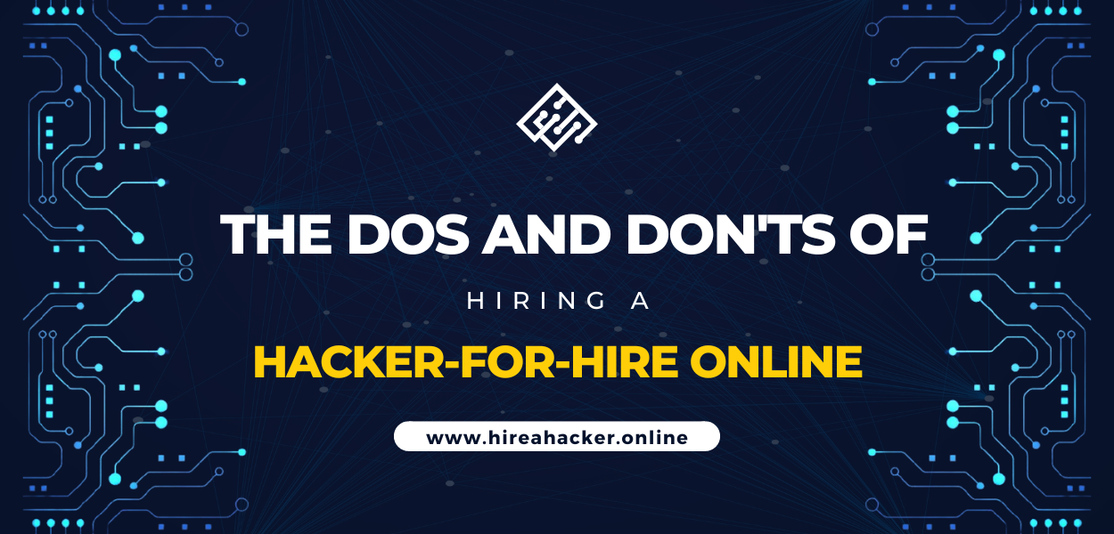 The Dos and Don'ts of Hiring a Hacker-for-Hire Online