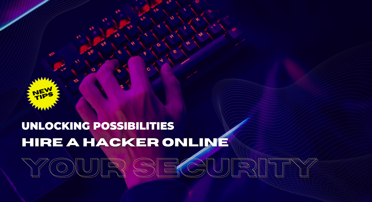 Unlocking Possibilities: Safely Hire a Hacker Online to Strengthen Your Security