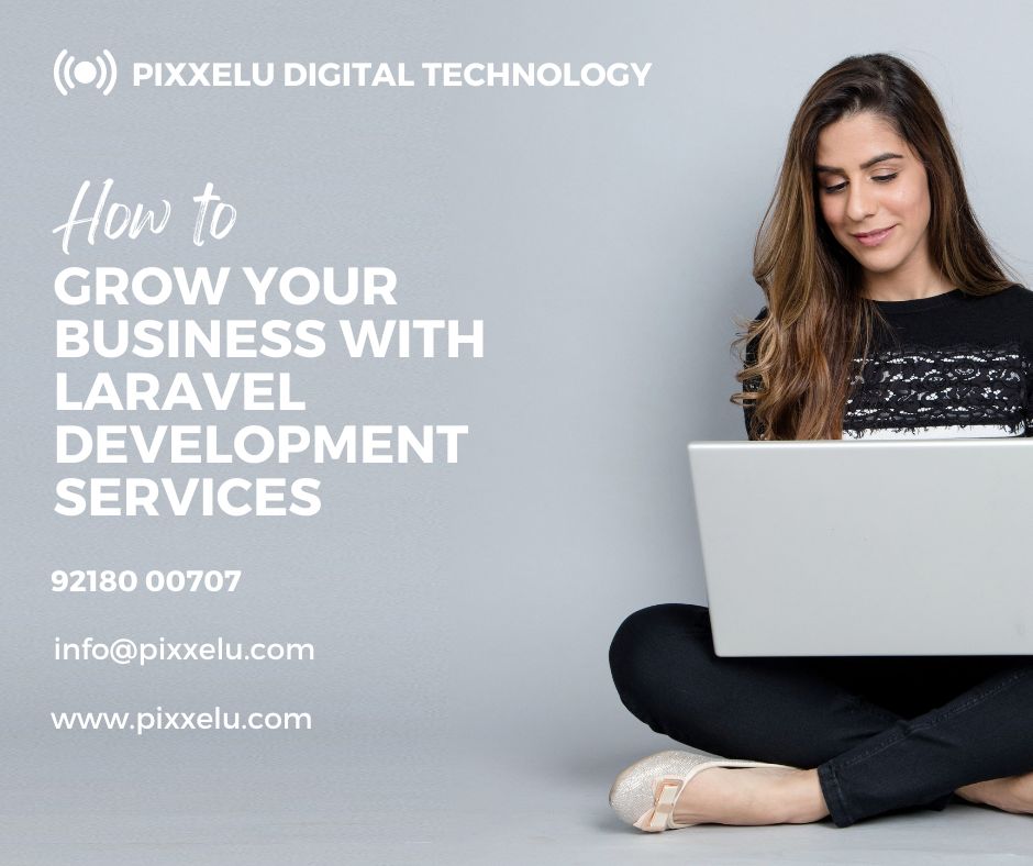 How Laravel Web Application Development Services Can Grow Your Business?