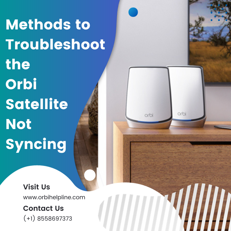 Why Is My Orbi Satellite Not Syncing?