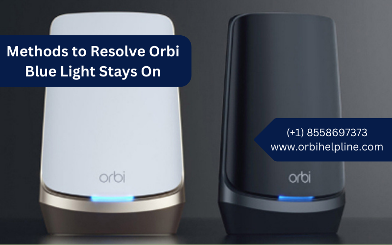 Methods to Resolve Orbi Blue Light Stays On