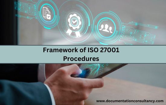 Understanding the Framework of ISO 27001 Procedures