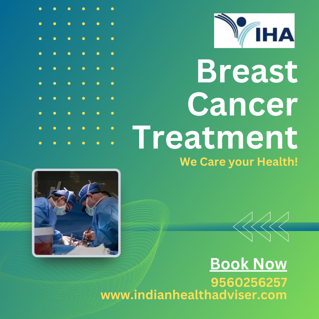 Breast Cancer Treatment in India: Your Comprehensive Guide with Indian Health Advisor