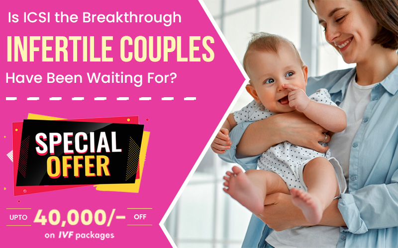 Is ICSI The Breakthrough Infertile Couples Have Been Waiting For?