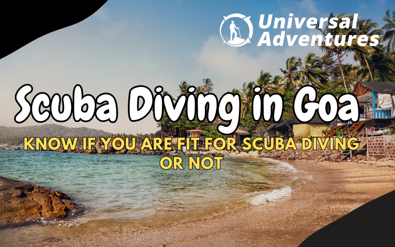 How do I know if I am perfectly fit for Scuba Diving in Goa?