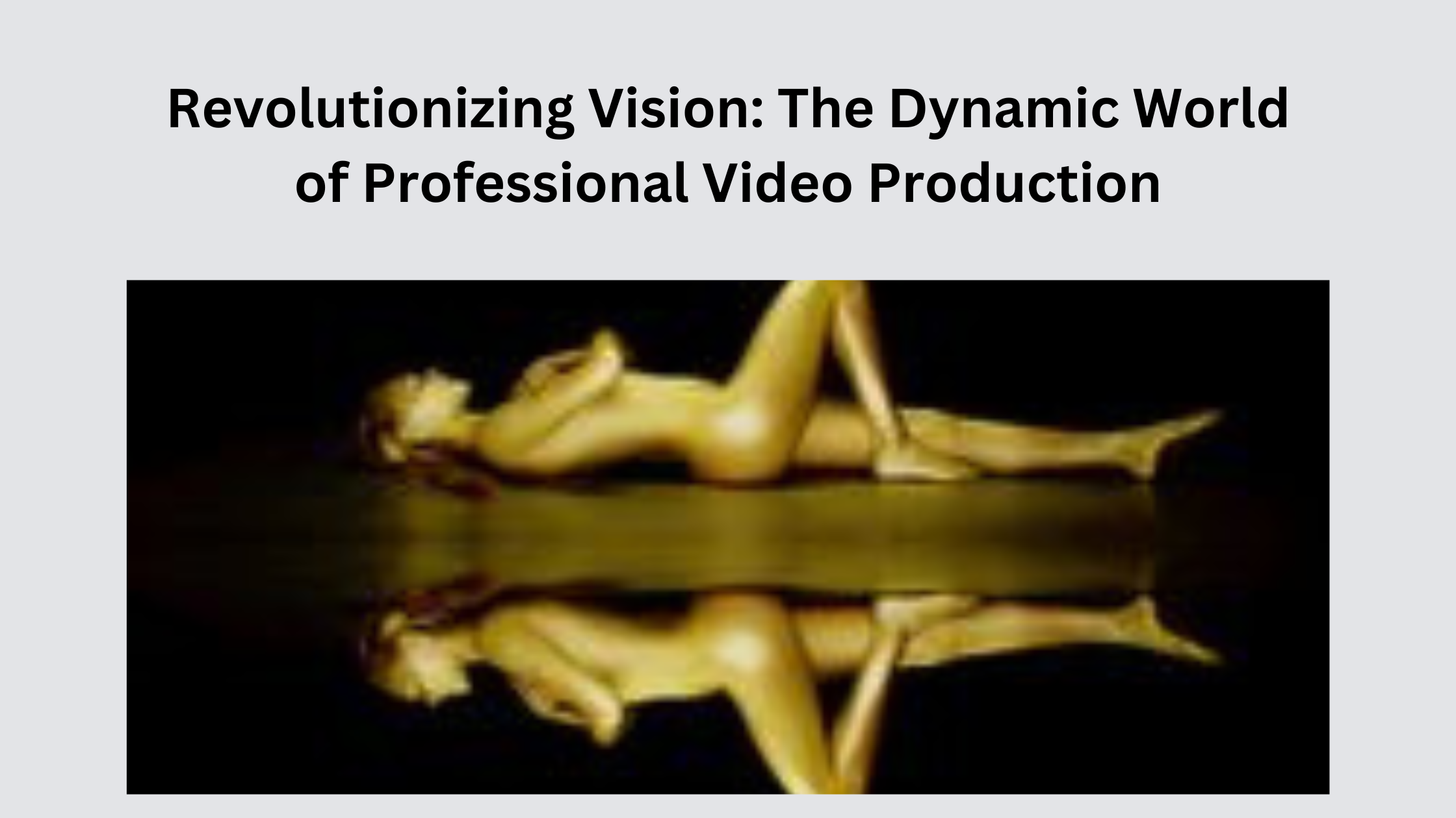 Revolutionizing Vision: The Dynamic World of Professional Video Production