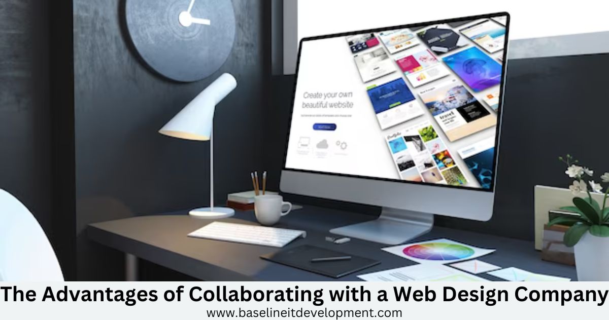 The Advantages of Collaborating with a Web Design Company