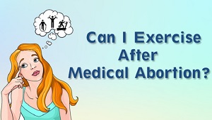 Can I Exercising After Medical Abortion
