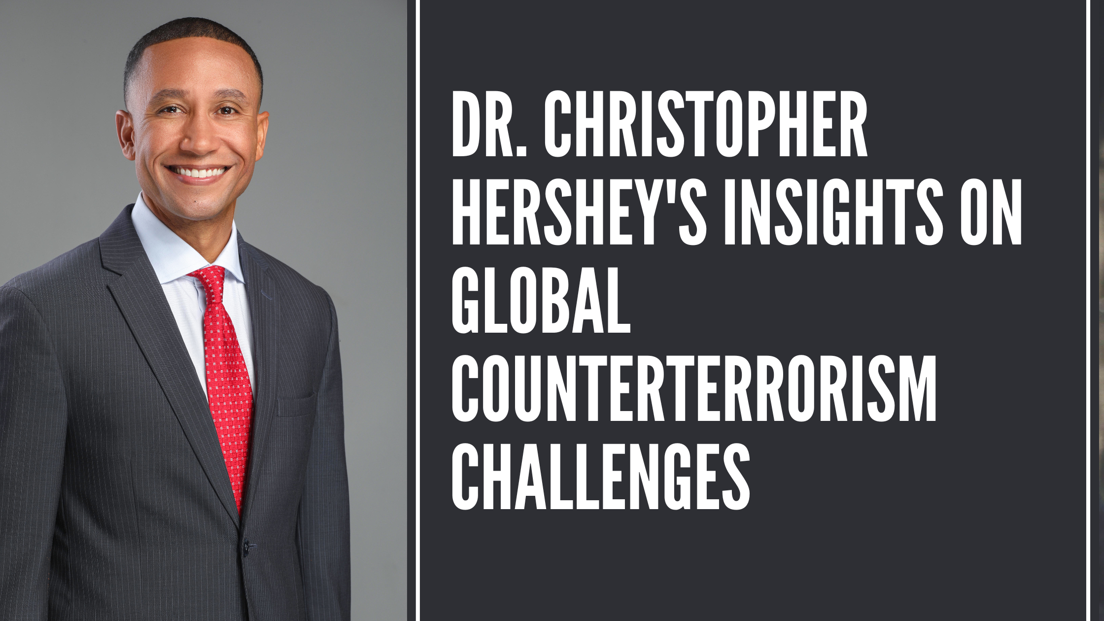 Dr. Christopher Hershey's Insights on Global Counterterrorism Challenges