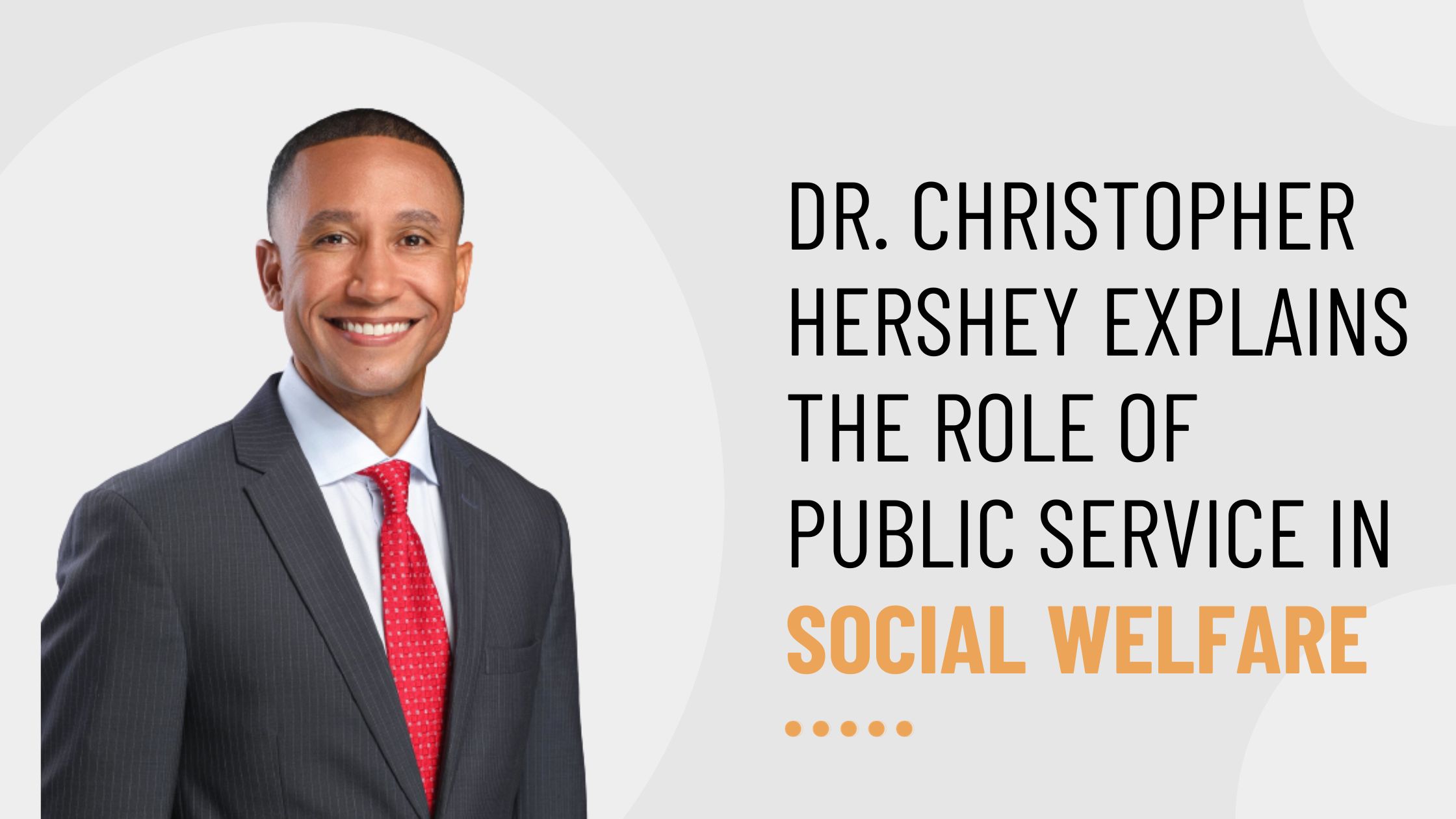 Dr. Christopher Hershey Explains The Role of Public Service in Social Welfare