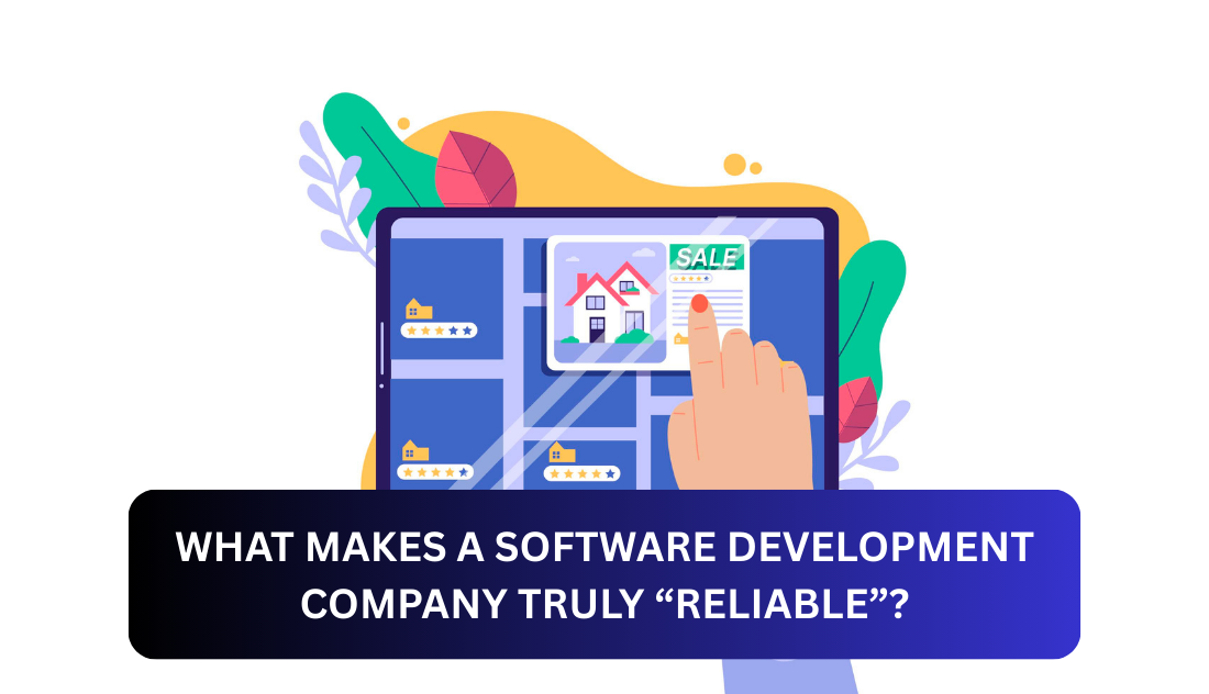 What Makes a Software Development Company Truly “Reliable”? (Checklist for Business Owners)