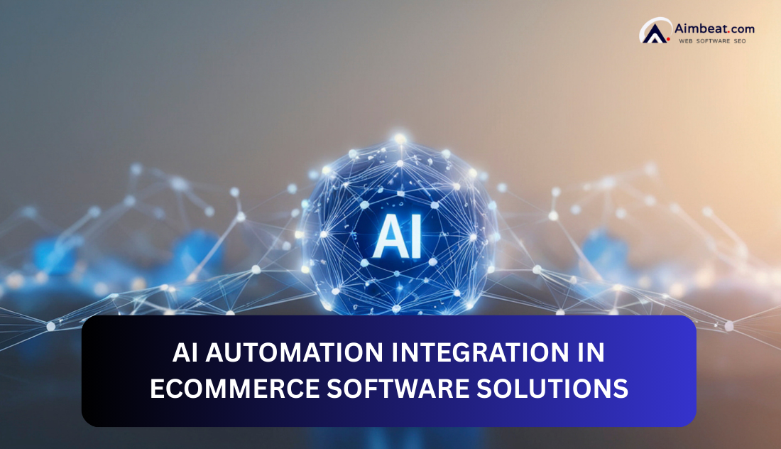 AI Automation Integration in Ecommerce Software Solutions