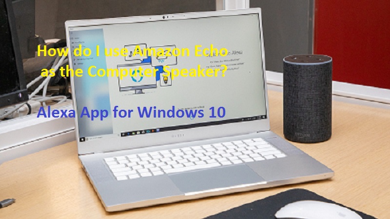 How do I use Amazon Echo as the Computer Speaker