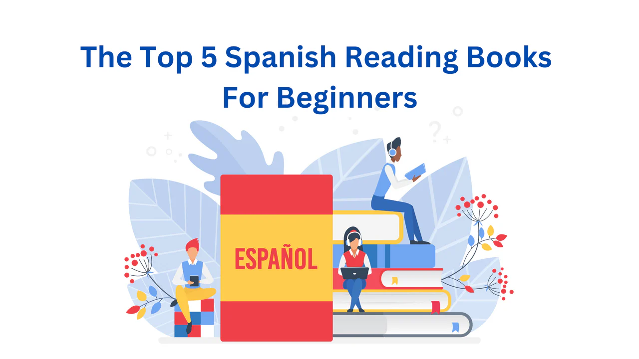 The Top 5 Spanish Reading Books for Beginners