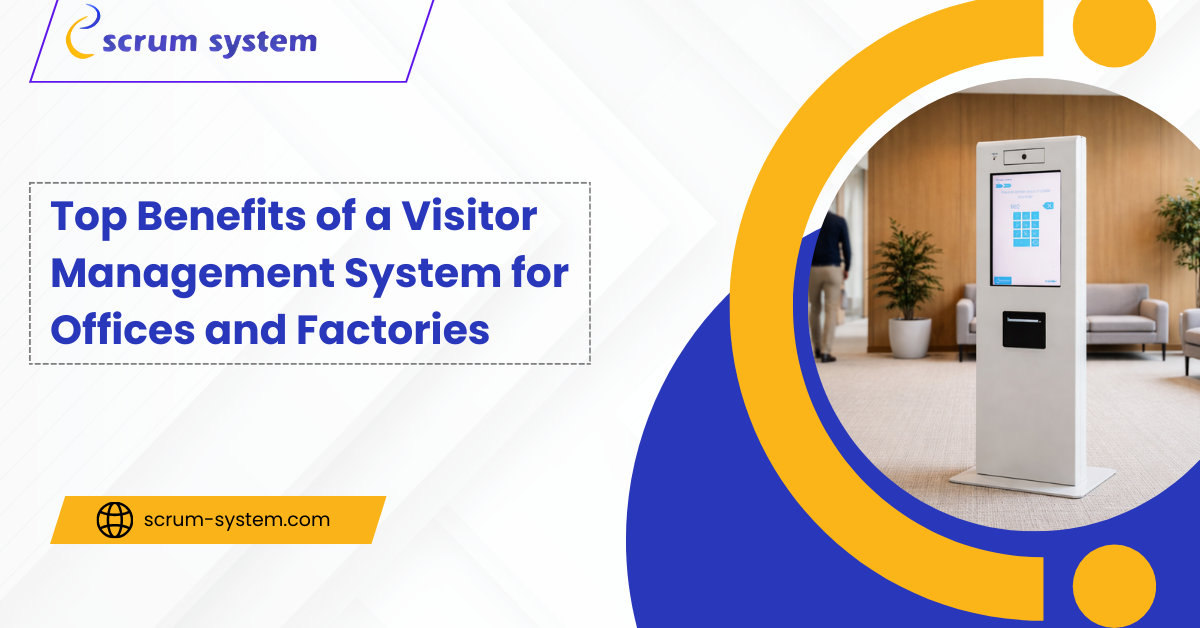 Top Benefits of a Visitor Management System for Offices and Factories