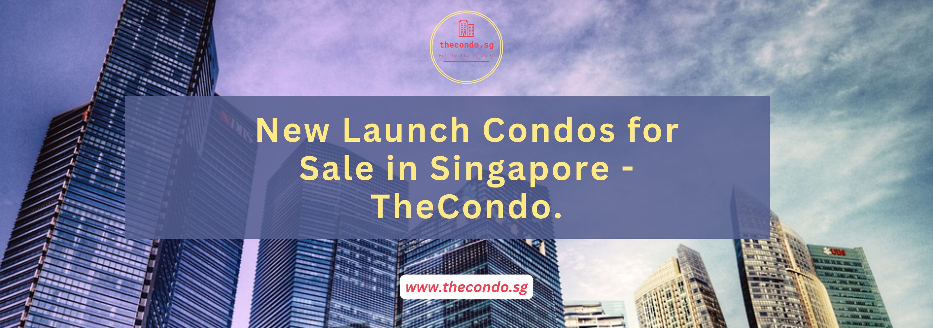New Launch Condos for Sale in Singapore- TheCondo.