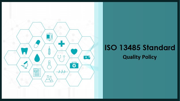 Know the Necessity of Having an ISO 13485 Quality Policy
