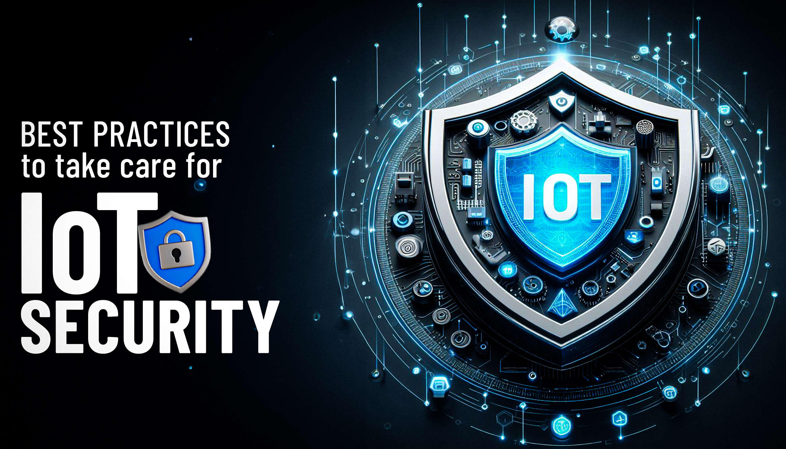 Best Practices to Take For IoT Security