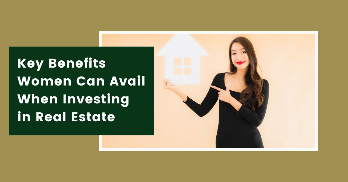 Benefits Women Can Avail When Investing in Real Estate
