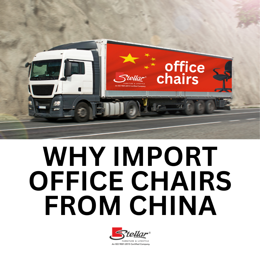 Why and How to Import Office Chairs from China?