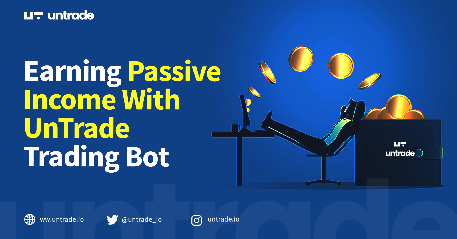Earning Passive Income With UnTrade Trading Bot: A Comprehensive Guide