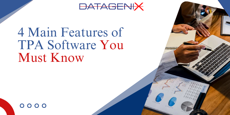 4 Main Features of TPA Software You Must Know