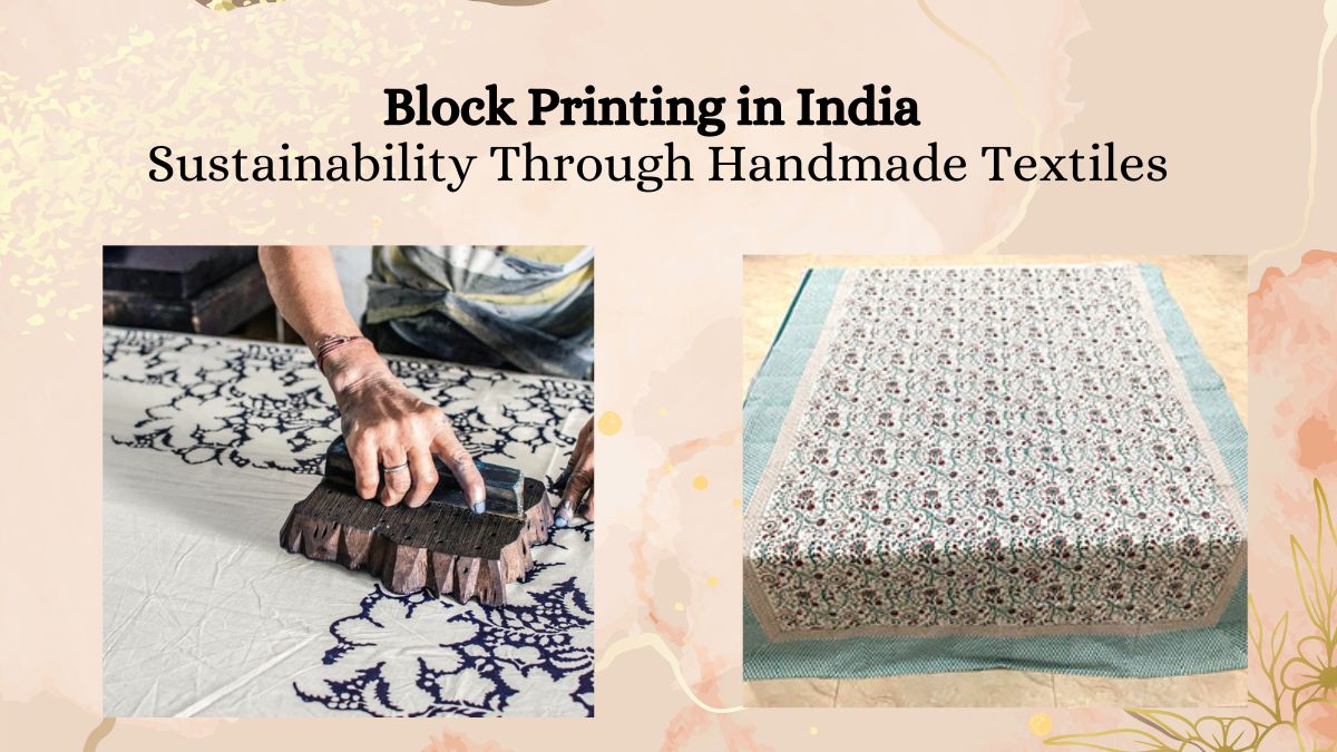 Block Printing in India: Sustainability Through Handmade Textiles