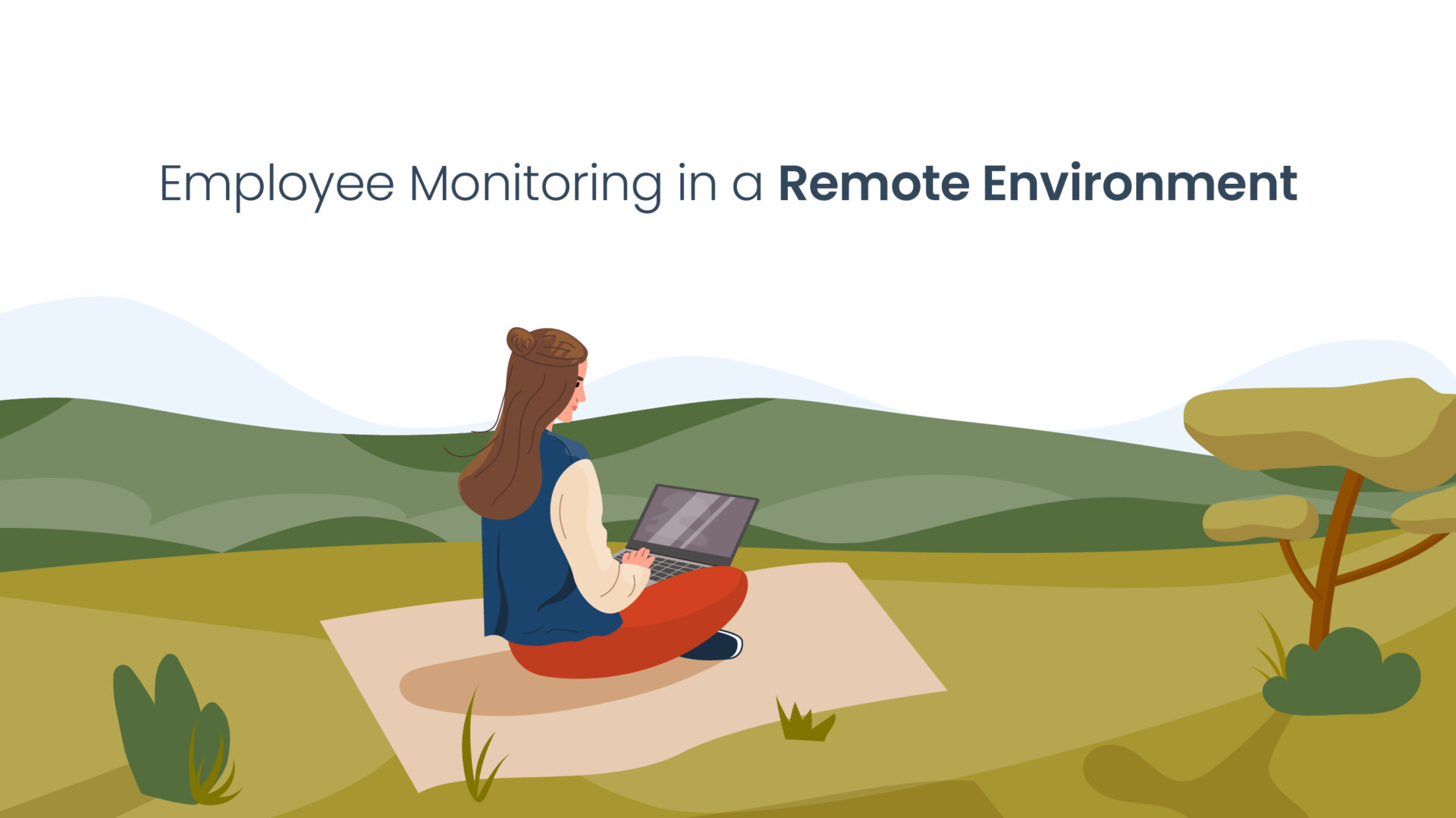 Employee Monitoring in a Remote Environment: Tips for Success 