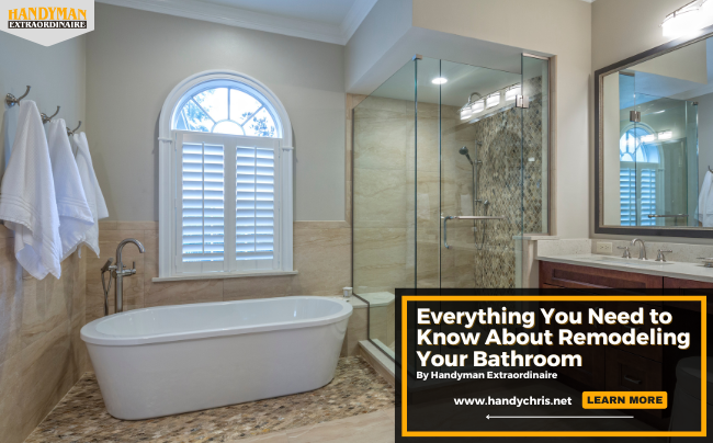 Everything You Need to Know About Remodeling Your Bathroom | Handyman Extraordinaire
