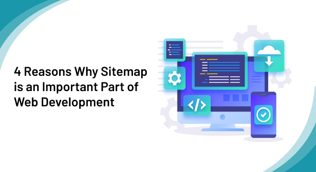 4 Reasons Why Sitemap is an Important Part of Web Development