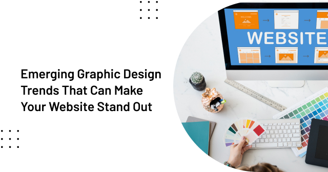 Top Graphic Design Trends: How to Stand Out from the Crowd