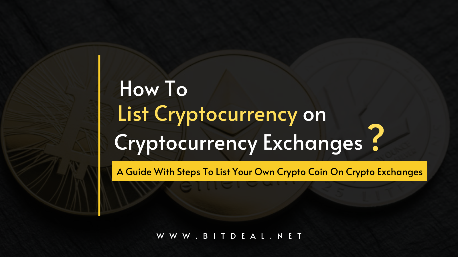 Step by Step Guide to launch your Cryptocurrency in Exchanges